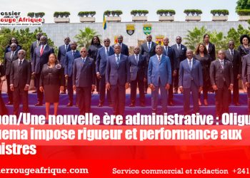 Gabon/Une nouvelle ère administrative : Oligui Nguema impose rigueur et performance aux ministres
