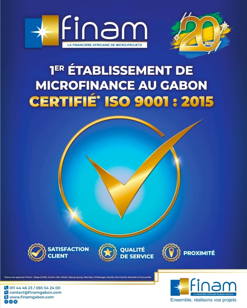 Gabon/Secteur financier : Finam hisse la microfinance en zone CEMAC aux standards internationaux avec la certification ISO