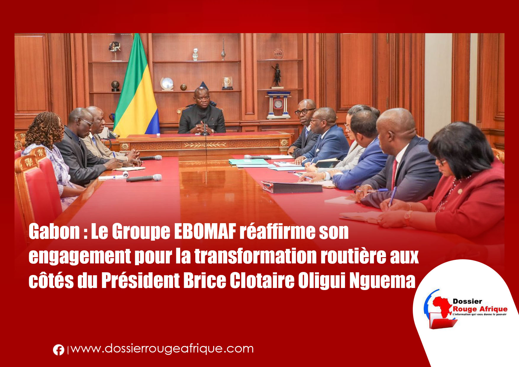 Gabon : Le Groupe EBOMAF réaffirme son engagement pour la transformation routière aux côtés du Président Brice Clotaire Oligui Nguema