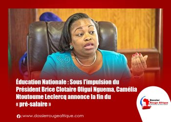 Gabon/Éducation Nationale : Sous l&rsquo;impulsion du Président Brice Clotaire Oligui Nguema, Camélia Ntoutoume Leclercq annonce la fin du « pré-salaire »